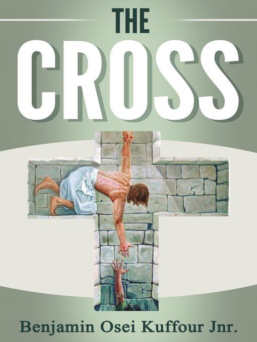 Title details for The Cross by Benjamin Osei Kuffour Jnr. - Available